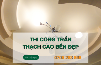Giá thi công thạch cao mới nhất tháng 9-2022